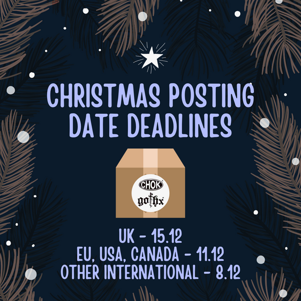 CHOK GothX Christmas Posting Date Deadlines